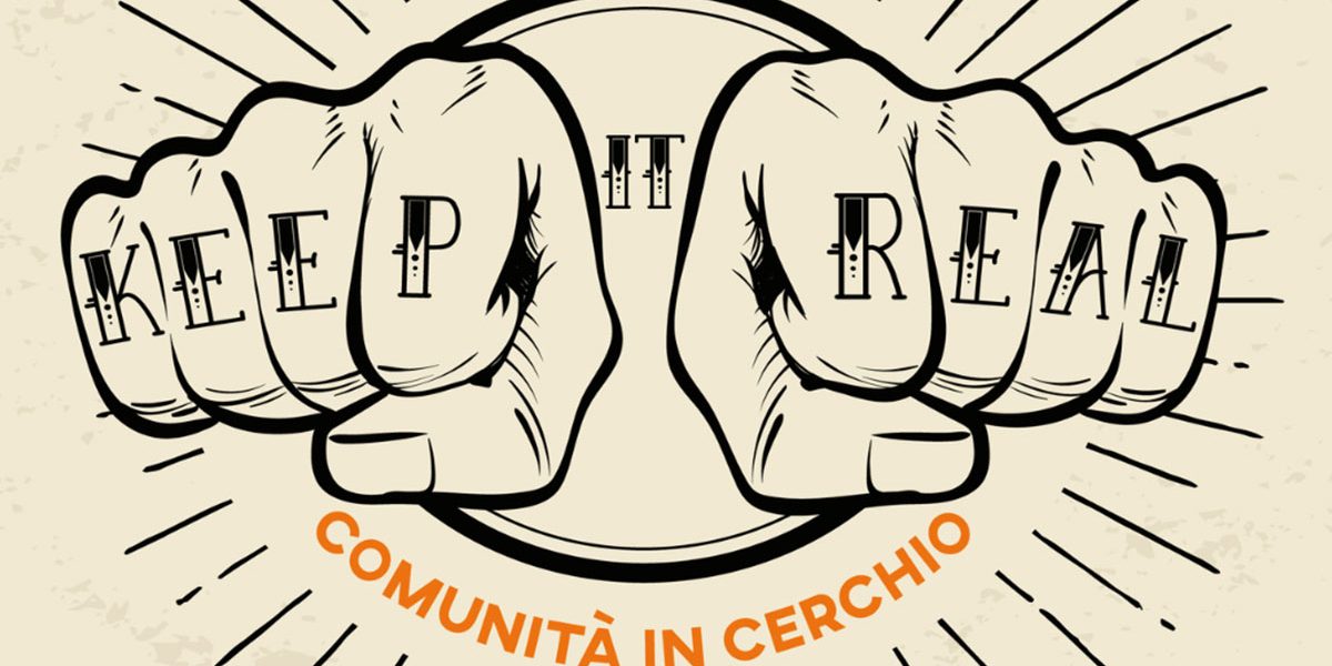 Keep It Real - Comunità in Cerchio